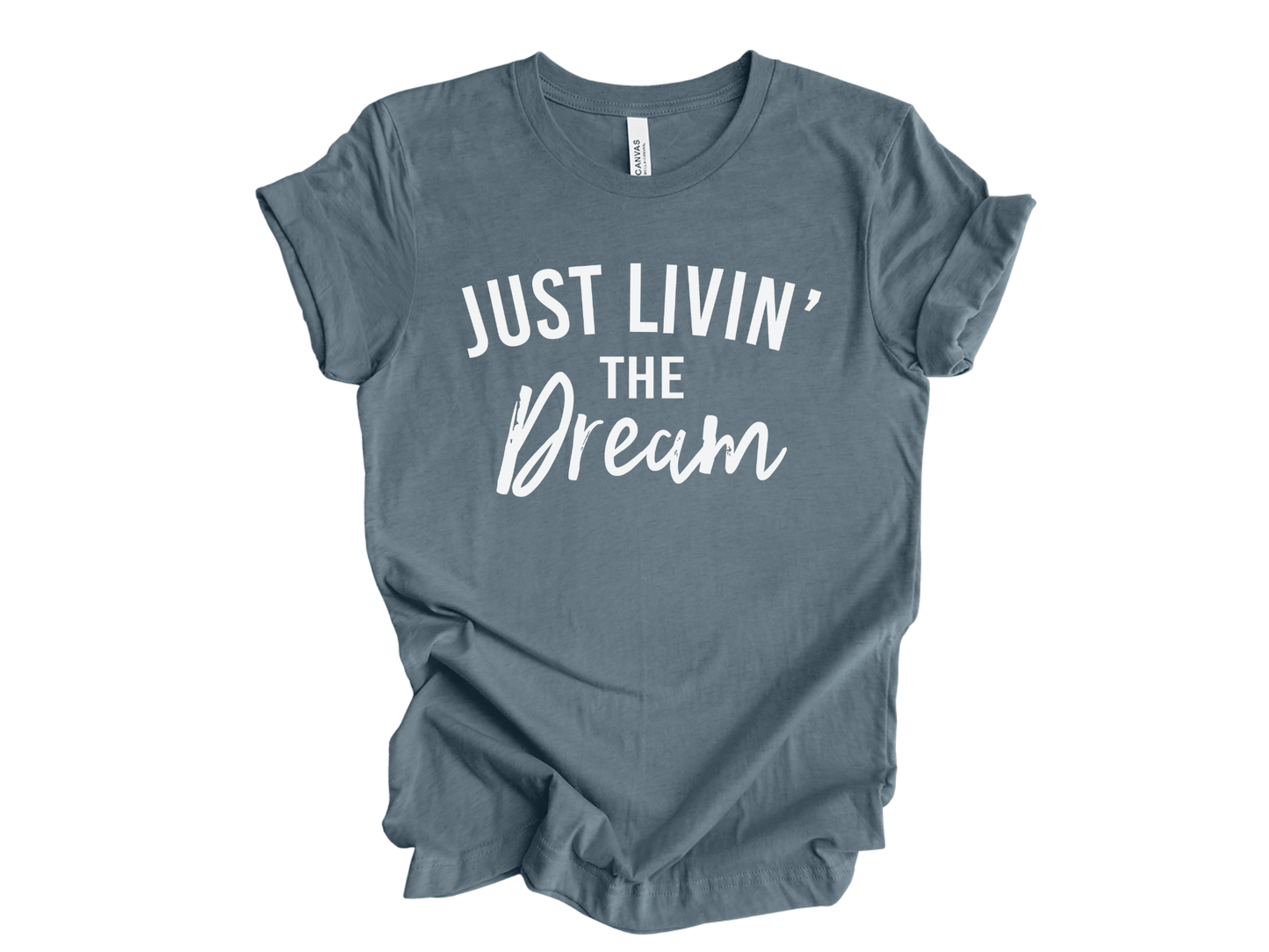 Just Livin' the Dream in White Inspirational Graphic Tee