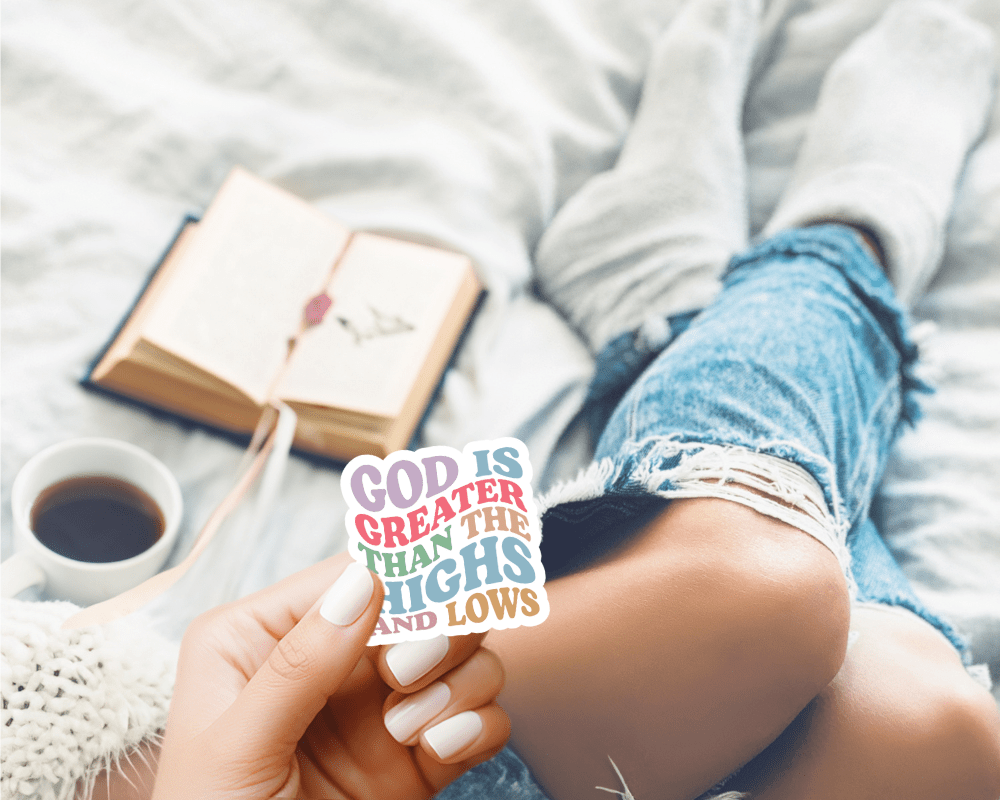 God is Greater Than the Highs and Lows Waterproof Vinyl Sticker