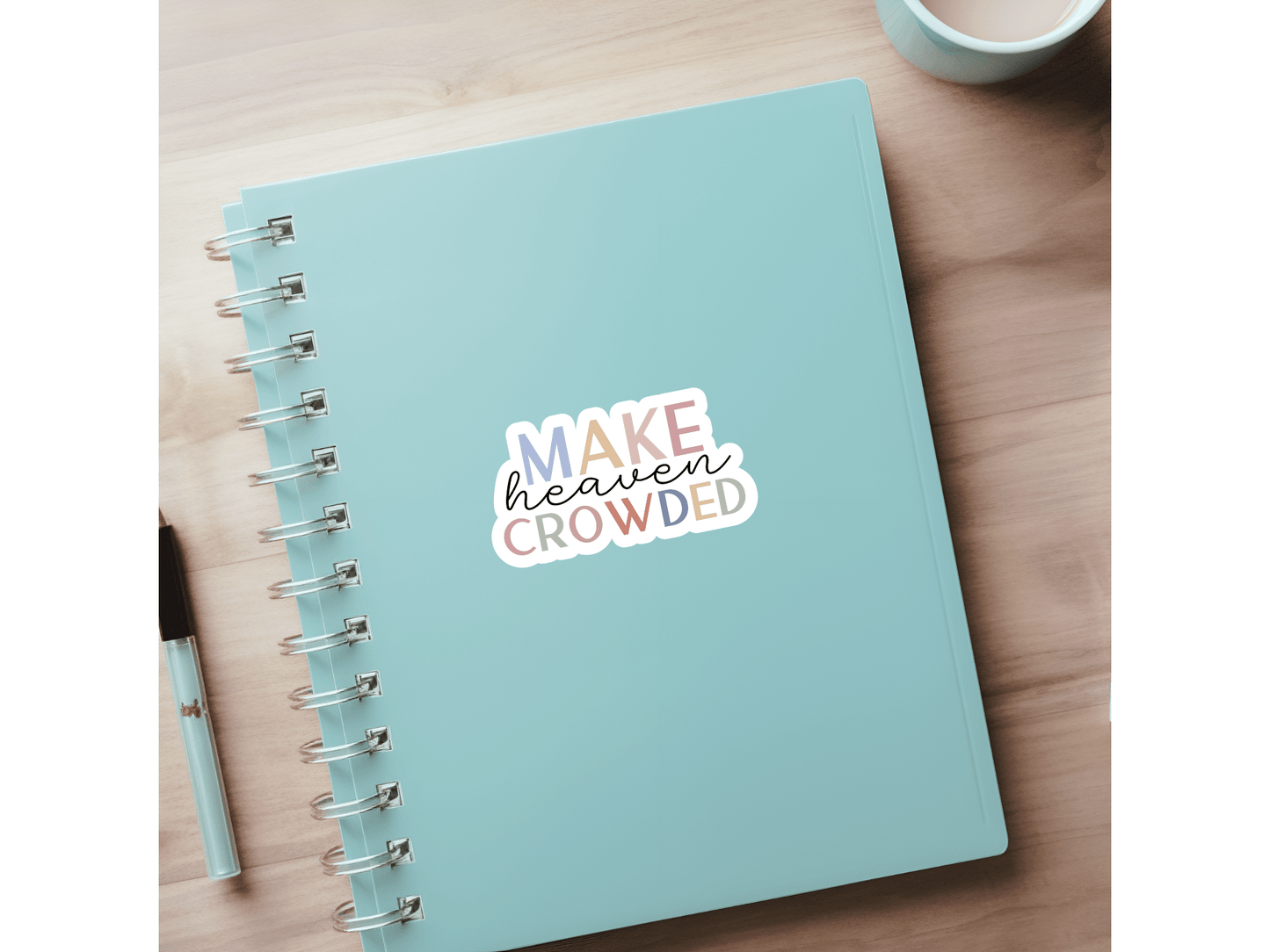 Make Heaven Crowded Premium Waterproof Vinyl Sticker