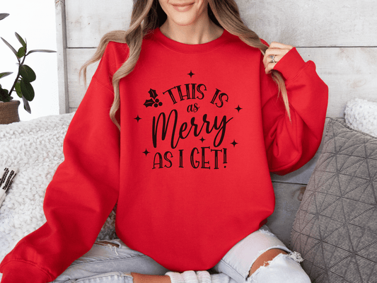 This is as Merry as I Get Crewneck Sweatshirt