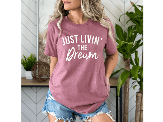 Just Livin' the Dream in White Inspirational Graphic Tee