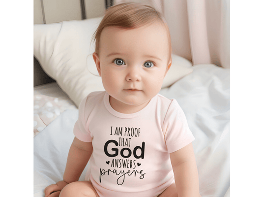 I Am Proof That God Answer Prayers Baby Bodysuit