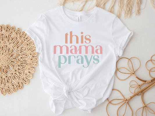 This Mama Prays Christian Graphic Tee